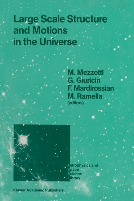 Large Scale Structure and Motions in the Universe: Proceeding of an International Meeting Held in Trieste, Italy, April 6-9, 1988 (Softcover Reprint o