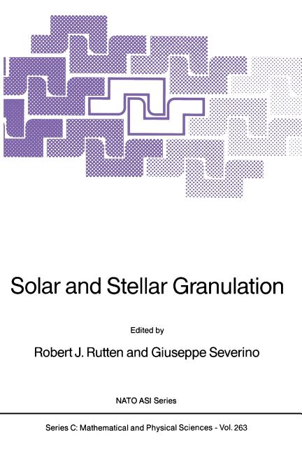 Solar and Stellar Granulation (Softcover Reprint of the Original 1st 1989)