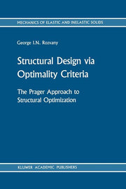 Structural Design Via Optimality Criteria: The Prager Approach to Structural Optimization (Softcover Reprint of the Original 1st 1989)