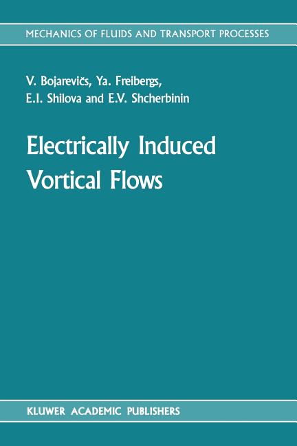 Electrically Induced Vortical Flows (Softcover Reprint of the Original 1st 1989)