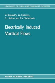 Electrically Induced Vortical Flows (Softcover Reprint of the Original 1st 1989)