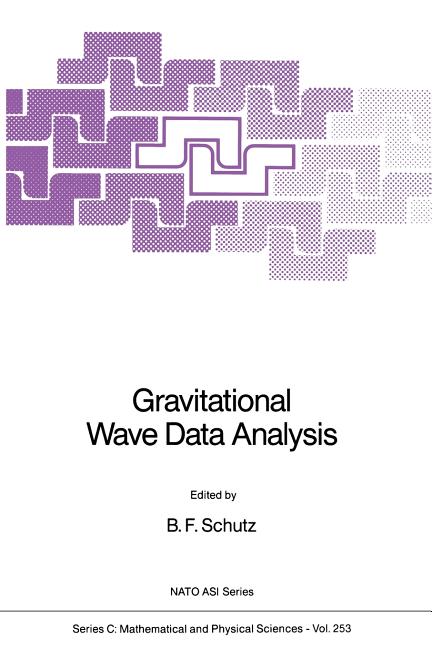 Gravitational Wave Data Analysis (Softcover Reprint of the Original 1st 1989)