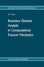 Boundary Element Analysis in Computational Fracture Mechanics (Softcover Reprint of the Original 1st 1988)