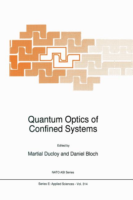 Quantum Optics of Confined Systems (Softcover Reprint of the Original 1st 1996)