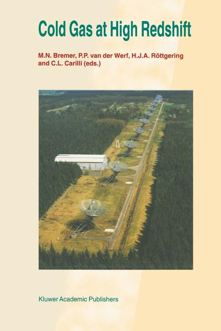 Cold Gas at High Redshift: Proceedings of a Workshop Celebrating the 25th Anniversary of the Westerbork Synthesis Radio Telescope, Held in Hoogeveen,