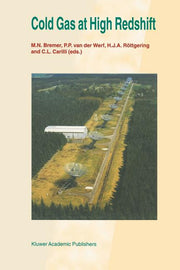 Cold Gas at High Redshift: Proceedings of a Workshop Celebrating the 25th Anniversary of the Westerbork Synthesis Radio Telescope, Held in Hoogeveen,