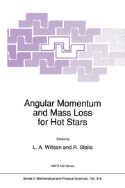 Angular Momentum and Mass Loss for Hot Stars (Softcover Reprint of the Original 1st 1990)