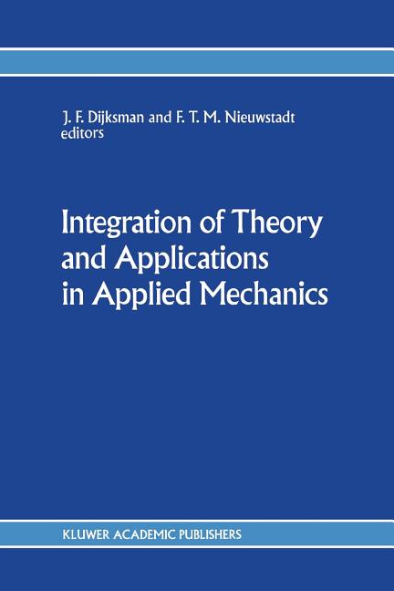 Integration of Theory and Applications in Applied Mechanics: Choice of Papers Presented at the First National Mechanics Congress, April 2-4, 1990, Rol