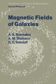 Magnetic Fields of Galaxies (Softcover Reprint of the Original 1st 1988)