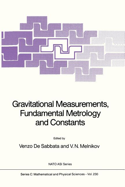 Gravitational Measurements, Fundamental Metrology and Constants (Softcover Reprint of the Original 1st 1988)