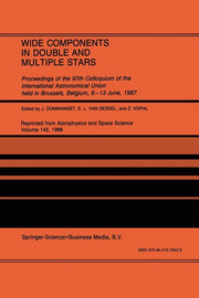 Wide Components in Double and Multiple Stars: Proceedings of the 97th Colloquium of the International Astronomical Union Held in Brussels, Belgium, 8-