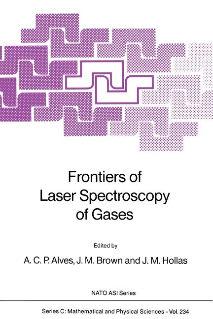 Frontiers of Laser Spectroscopy of Gases (Softcover Reprint of the Original 1st 1988)