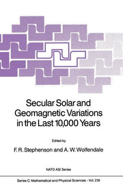 Secular Solar and Geomagnetic Variations in the Last 10,000 Years (Softcover Reprint of the Original 1st 1988)