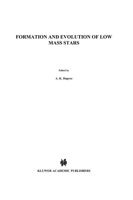 Formation and Evolution of Low Mass Stars (Softcover Reprint of the Original 1st 1988)
