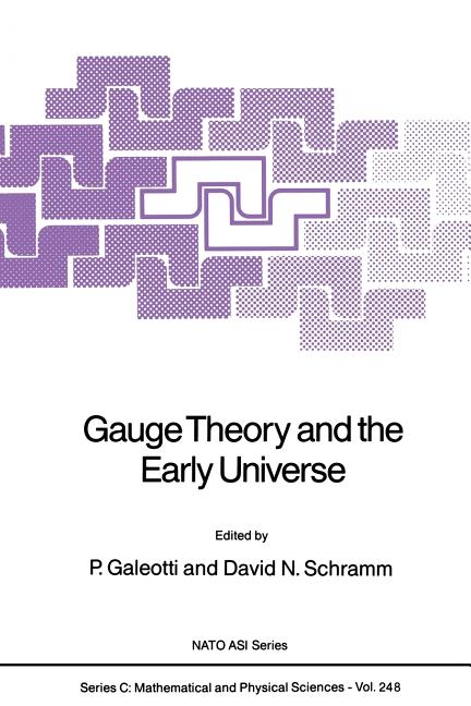 Gauge Theory and the Early Universe (Softcover Reprint of the Original 1st 1988)