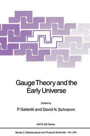 Gauge Theory and the Early Universe (Softcover Reprint of the Original 1st 1988)