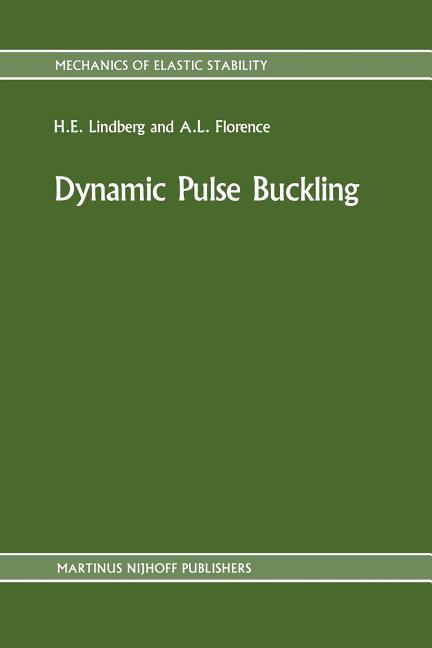 Dynamic Pulse Buckling: Theory and Experiment (Softcover Reprint of the Original 1st 1987)