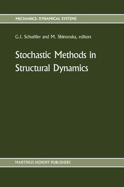 Stochastic Methods in Structural Dynamics (Softcover Reprint of the Original 1st 1987)