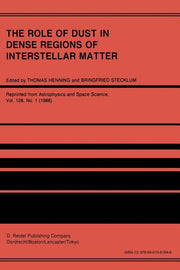 The Role of Dust in Dense Regions of Interstellar Matter: Proceedings of the Jena Workshop, Held in Georgenthal, G.D.R., March 10-14, 1986 (1986)