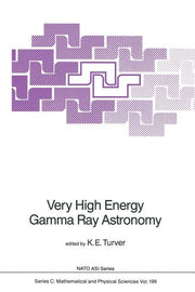 Very High Energy Gamma Ray Astronomy (Softcover Reprint of the Original 1st 1987)