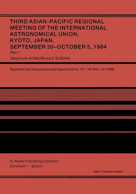 Third Asian-Pacific Regional Meeting of the International Astronomical Union: September 30-October 5 1984, Kyoto, Japan Part 1 (Softcover Reprint of t