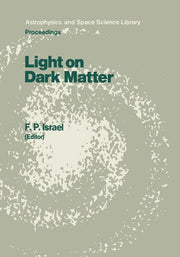 Light on Dark Matter: Proceedings of the First Iras Conference, Held in Noordwijk, the Netherlands, 10-14 June 1985 (Softcover Reprint of the Original