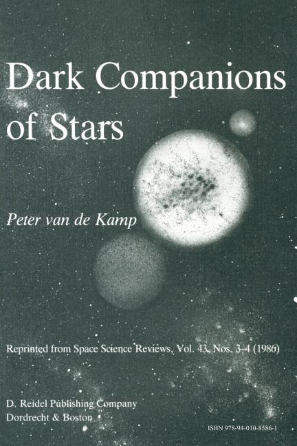Dark Companions of Stars: Astrometric Commentary on the Lower End of the Main Sequence (Softcover Reprint of the Original 1st 1986)
