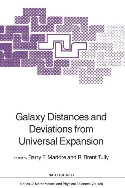 Galaxy Distances and Deviations from Universal Expansion (Softcover Reprint of the Original 1st 1986)