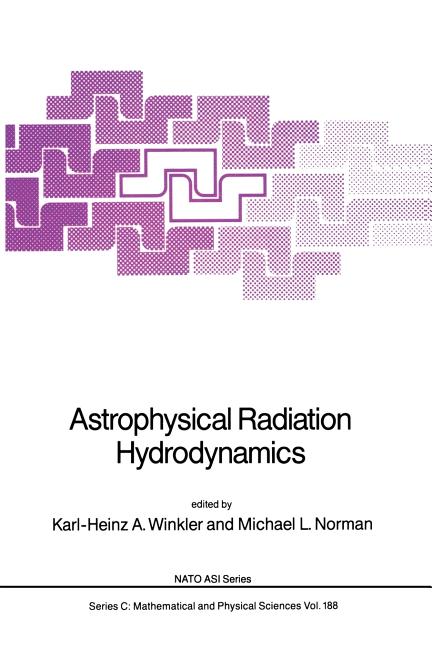 Astrophysical Radiation Hydrodynamics (Softcover Reprint of the Original 1st 1986)