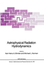 Astrophysical Radiation Hydrodynamics (Softcover Reprint of the Original 1st 1986)