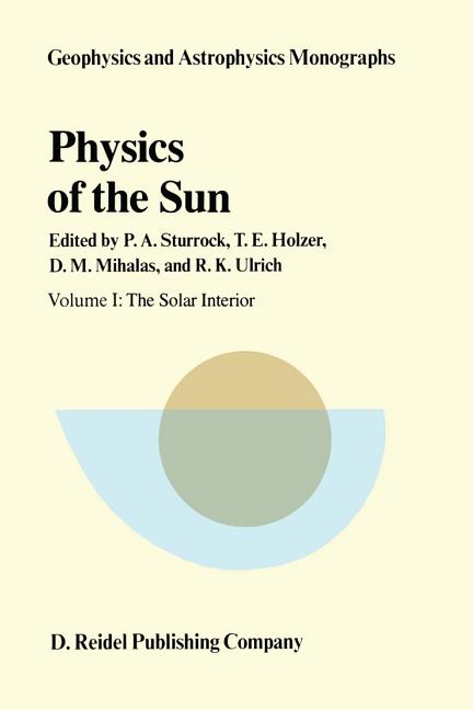Physics of the Sun: Volume I: The Solar Interior (1986)