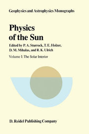 Physics of the Sun: Volume I: The Solar Interior (1986)