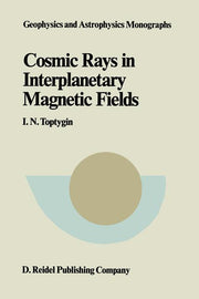 Comic Rays in Interplanetary Magnetics Fields (Softcover Reprint of the Original 1st 1985)