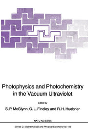 Photophysics and Photochemistry in the Vacuum Ultraviolet (Softcover Reprint of the Original 1st 1985)