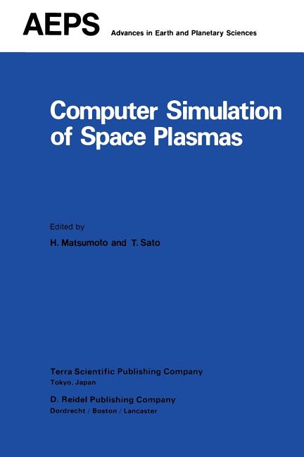 Computer Simulation of Space Plasmas (Softcover Reprint of the Original 1st 1985)