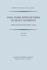 Cool Stars with Excesses of Heavy Elements: Proceedings of the Strasbourg Observatory Colloquium Held at Strasbourg, France, July 3-6, 1984 (Softcover