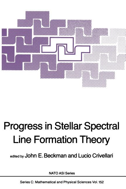 Progress in Stellar Spectral Line Formation Theory (Softcover Reprint of the Original 1st 1985)