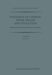 Dynamics of Comets: Their Origin and Evolution: Proceedings of the 83rd Colloquium of the International Astronomical Union, Held in Rome, Italy, 11-15