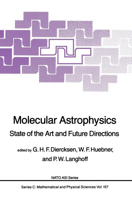 Molecular Astrophysics: State of the Art and Future Directions (Softcover Reprint of the Original 1st 1985)