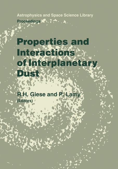 Properties and Interactions of Interplanetary Dust: Proceedings of the 85th Colloquium of the International Astronomical Union, Marseille, France, Jul