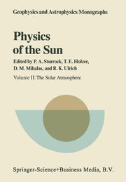 Physics of the Sun: Volume II: The Solar Atmosphere (1986)