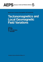 Tectonomagnetics and Local Geomagnetic Field Variations: Proceedings of Iaga/Iamap Joint Assembly August 1977, Seattle, Washington (Softcover Reprint