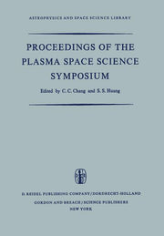 Proceedings of the Plasma Space Science Symposium: Held at the Catholic University of America Washington, D.C., June 11-14, 1963 (Softcover Reprint of