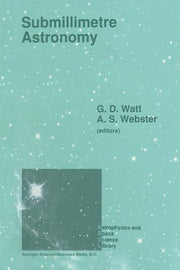 Submillimetre Astronomy: Proceedings of the Kona Symposium on Millimeter and Submillimetre Astronomy, Held at Kona, Hawaii, October 3-6, 1988 (Softcov
