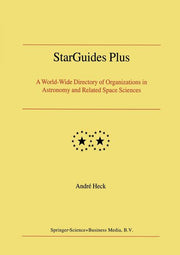 Starguides Plus: A World-Wide Directory of Organizations in Astronomy and Related Space Sciences (Softcover Reprint of the Original 1st 2004)