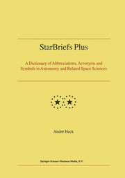Starbriefs Plus: A Dictionary of Abbreviations, Acronyms and Symbols in Astronomy and Related Space Sciences (Softcover Reprint of the Original 1st 20