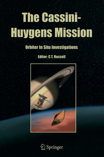 The Cassini-Huygens Mission: Orbiter in Situ Investigations Volume 2 (2004)