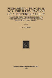 Fundamental Principles for the Illumination of a Picture Gallery: Together with Their Application to the Illumination of the Municipal Museum at the H