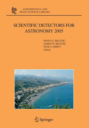 Scientific Detectors for Astronomy 2005: Explorers of the Photon Odyssey (Softcover Reprint of the Original 1st 2006)