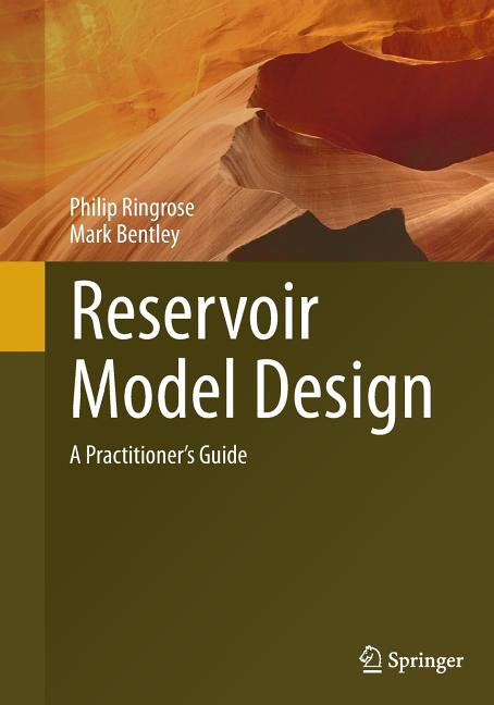 Reservoir Model Design: A Practitioner's Guide (Softcover Reprint of the Original 1st 2015)